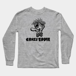 Crazy Eddie is Insane Long Sleeve T-Shirt